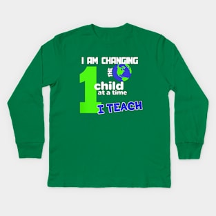 I am Changing 1 Child At A Time Kids Long Sleeve T-Shirt